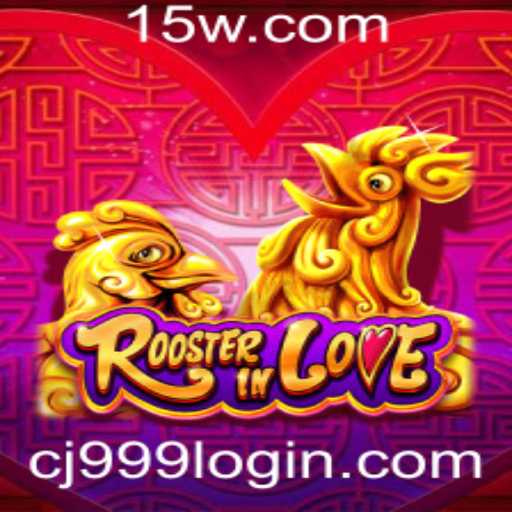 RoosterInLove: Um Mergulho no Mundo do Amor e Aventura com cj999 login